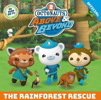 Octonauts Above & Beyond: The Rainforest Rescue - Official Octonauts - cover