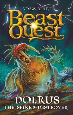 Beast Quest: Dolrus the Spiked Destroyer: Series 32 Book 1 - Adam Blade - cover