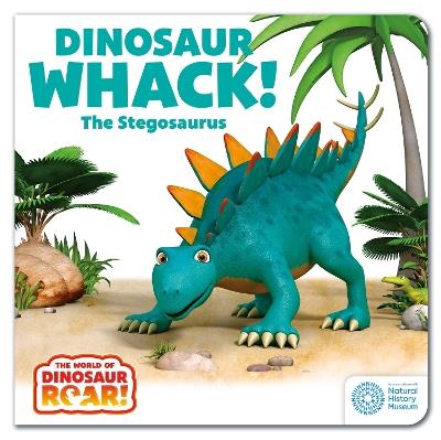 The World of Dinosaur Roar!: Dinosaur Whack! The Stegosaurus: Book 7 - Peter Curtis - cover