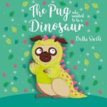 The Pug who wanted to be a Dinosaur