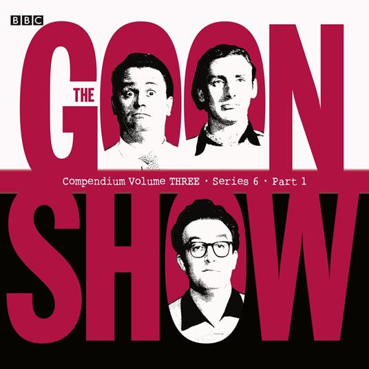 The Goon Show Compendium Volume Three: Series 6, Part 1