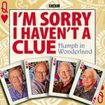 I'm Sorry I Haven't A Clue: Humph In Wonderland