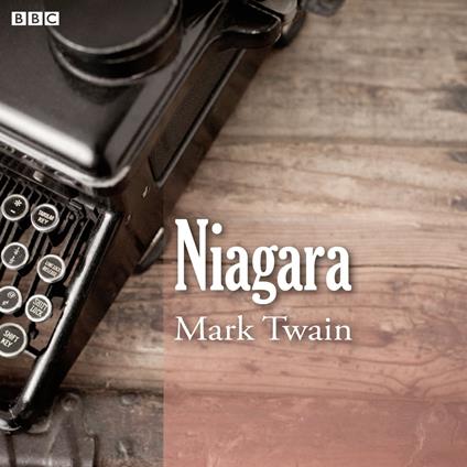 Mark Twain's Niagara (BBC Radio 4 Afternoon Reading)