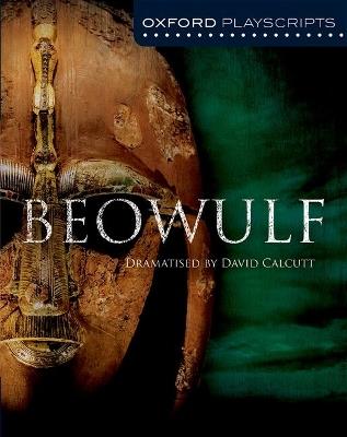 Oxford Playscripts: Beowulf - David Calcutt - cover