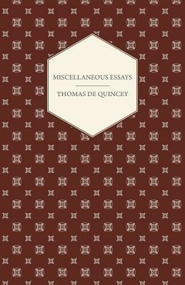 Miscellaneous Essays - Thomas De Quincey - cover