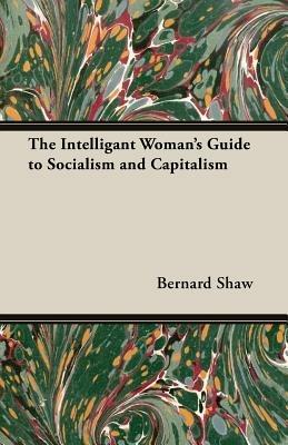 THE Intelligant Woman's Guide to Socialism and Capitalism - BERNARD SHAW - cover