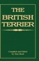 The British Terrier And Its Varieties, History & Origins, Points, Selection, Special Training & Management - By Various Authors - cover