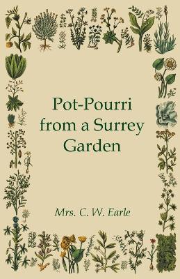 Pot-Pourri from a Surrey Garden - Mrs. C.W. Earle - cover