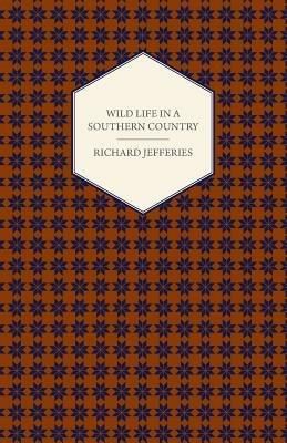 Wild Life in a Southern Country - Richard Jefferies - cover