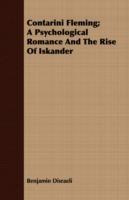 Contarini Fleming; A Psychological Romance And The Rise Of Iskander - Benjamin Disraeli - cover