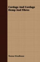 Cordage And Cordage Hemp And Fibres - Thomas Woodhouse - cover