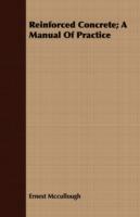 Reinforced Concrete; A Manual Of Practice - Ernest Mccullough - cover