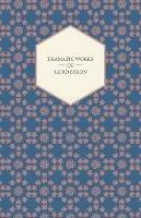 Dramatic Works Of Lord Byron; Including Manfred, Cain, Doge Of Venice, Sardanapalus, And The Two Foscari, Together With His Hebrew Melodies And Other Poems - George Gordon Byron - cover