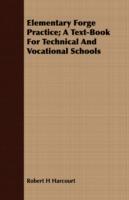 Elementary Forge Practice; A Text-Book For Technical And Vocational Schools - Robert H Harcourt - cover