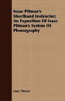 Isaac Pitman's Shorthand Instructor; An Exposition Of Isaac Pitman's System Of Phonography - Isaac Pitman - cover