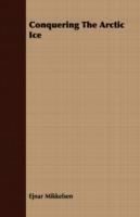 Conquering The Arctic Ice - Ejnar Mikkelsen - cover