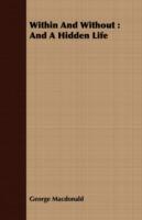 Within And Without: And A Hidden Life - George Macdonald - cover