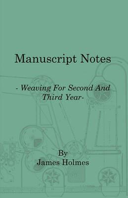 Manuscript Notes - Weaving For Second And Third Year - James Holmes - cover