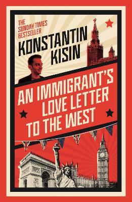 An Immigrant's Love Letter to the West - Konstantin Kisin - cover