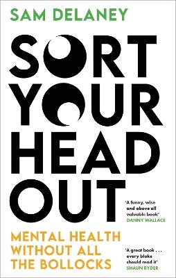 Sort Your Head Out: Mental health without all the bollocks - Sam Delaney - cover