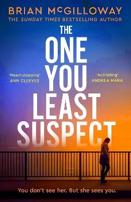 The One You Least Suspect: A gripping, edge-of-your seat thriller from the Sunday Times bestselling author - Brian McGilloway - cover