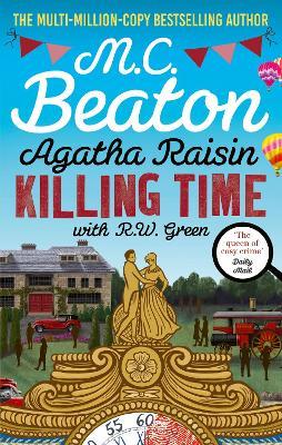 Agatha Raisin: Killing Time: An irresistible cosy murder mystery set in the Cotswolds - M.C. Beaton,R W Green - cover