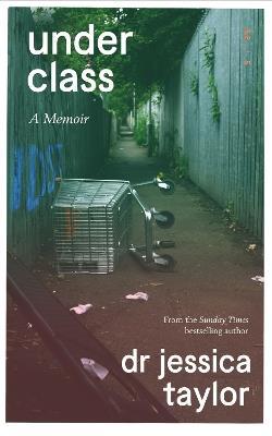 Underclass: A Memoir - Dr Jessica Taylor - cover