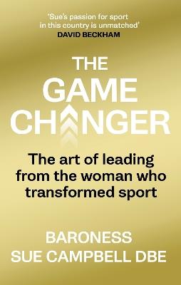 The Game Changer - Baroness Sue Campbell - cover