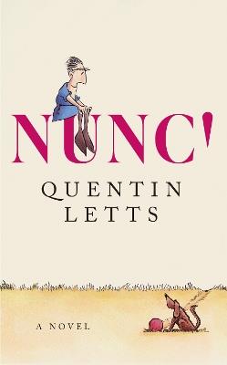 NUNC! - Quentin Letts - cover