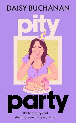 Pity Party: the hilarious and heartfelt novel you have to read this summer - Daisy Buchanan - cover