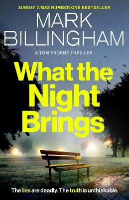 What the Night Brings: The most shocking, gripping Tom Thorne thriller yet - Mark Billingham - cover