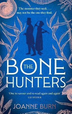 The Bone Hunters: The spellbinding novel for fans of THE ESSEX SERPENT and AMMONITE - Joanne Burn - cover