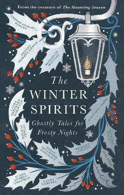 The Winter Spirits: Ghostly Tales for Frosty Nights - Bridget Collins,Imogen Hermes Gowar,Natasha Pulley - cover