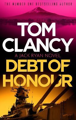 Debt of Honor: Prepare for a thrilling read in this unforgettable Jack Ryan adventure - Tom Clancy - cover