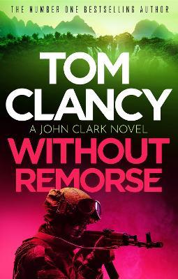 Without Remorse: The No.1 bestseller that was made into a major blockbuster - Tom Clancy - cover