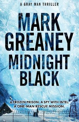Midnight Black: Thrilling action and suspense starring the Gray Man - Mark Greaney - cover