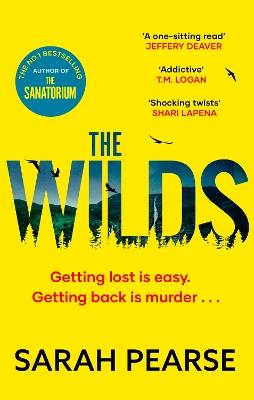 The Wilds: The thrilling new mystery from the bestselling author of The Sanatorium - Sarah Pearse - cover