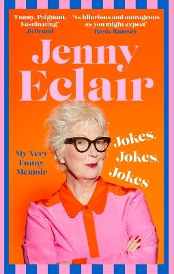 Jokes, Jokes, Jokes: My Very Funny Memoir - Jenny Eclair - cover