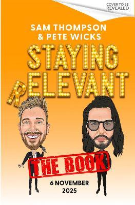 Staying Relevant: The Book - Sam Thompson,Pete Wicks - cover