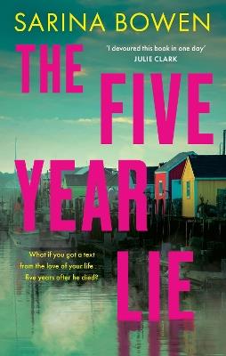 The Five Year Lie: A totally unputdownable domestic thriller with a pulse-pounding romance - Sarina Bowen - cover