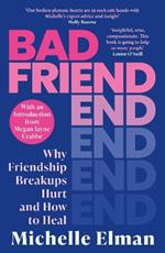 Bad Friend: Why Friendship Breakups Hurt and How to Heal