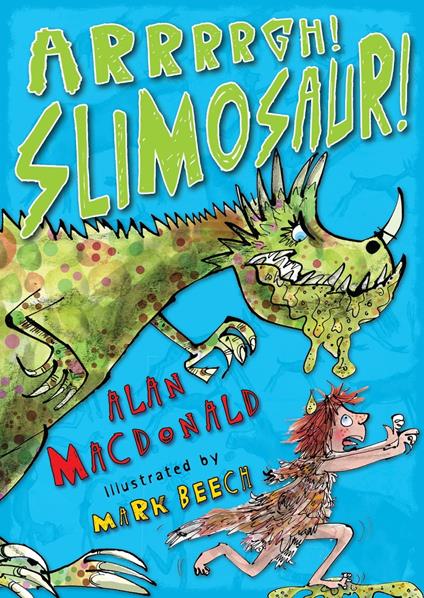 Arrrrgh! Slimosaur! - Alan MacDonald,Mark Beech - ebook