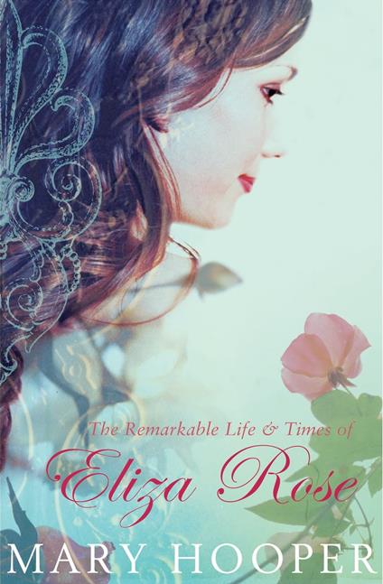 The Remarkable Life and Times of Eliza Rose - Mary Hooper - ebook