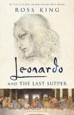 Leonardo and the Last Supper - Ross King - cover