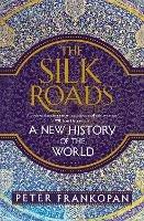 The Silk Roads: A New History of the World