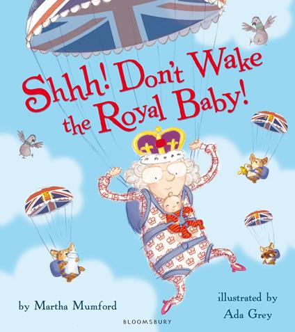 Shhh! Don't Wake the Royal Baby! - Martha Mumford,Ada Grey - ebook