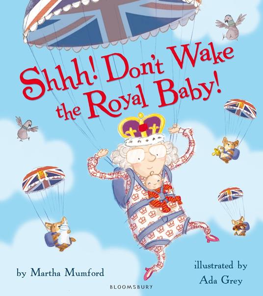 Shhh! Don't Wake the Royal Baby! - Martha Mumford,Ada Grey - ebook