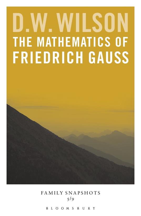 The Mathematics of Friedrich Gauss