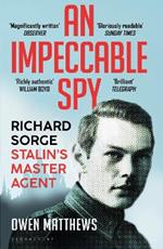 An Impeccable Spy: Richard Sorge, Stalin's Master Agent