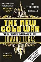 The New Cold War: Putin's Threat to Russia and the West - Edward Lucas - cover
